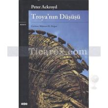 Troya'nın Düşüşü | Peter Ackroyd
