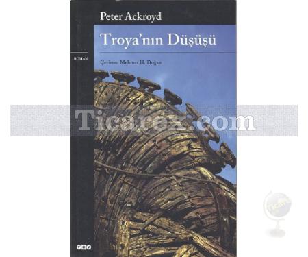 Troya'nın Düşüşü | Peter Ackroyd - Resim 1