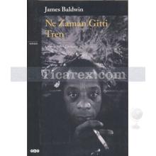 Ne Zaman Gitti Tren | James Baldwin