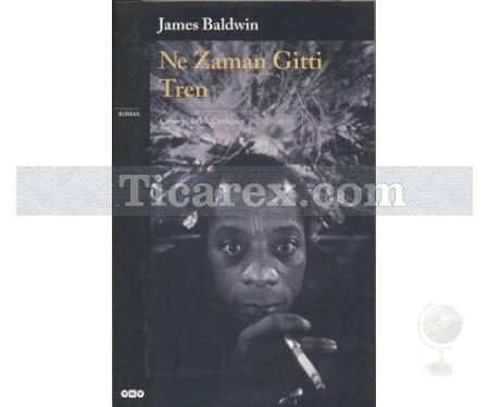 Ne Zaman Gitti Tren | James Baldwin - Resim 1