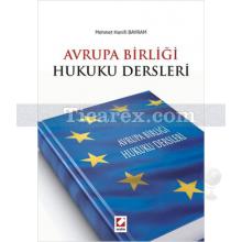 Avrupa Birliği Hukuku Dersleri | Mehmet Hanifi Bayram