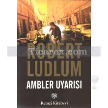 Ambler Uyarısı | Robert Ludlum