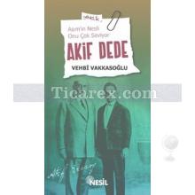 Akif Dede | Vehbi Vakkasoğlu