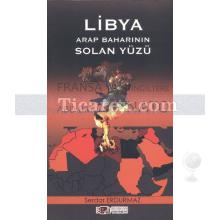 Libya | Arap Baharının Solan Yüzü | Serdar Erdurmaz