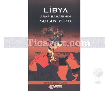 Libya | Arap Baharının Solan Yüzü | Serdar Erdurmaz - Resim 1