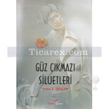 Güz Çıkmazı Siluetleri | Güler E. Dinçer