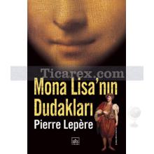 Mona Lisa'nın Dudakları | Pierre Lepere