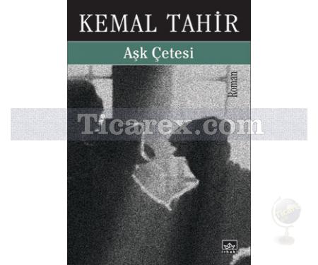 Aşk Çetesi | Kemal Tahir - Resim 1