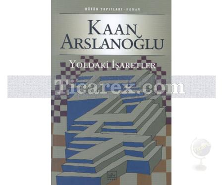 Yoldaki İşaretler | Kaan Arslanoğlu - Resim 1
