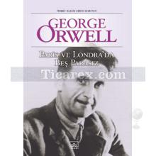Paris ve Londra'da Beş Parasız | George Orwell