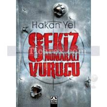 Sekiz Numaralı Vurucu | Hakan Yel