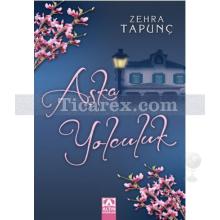 Aşka Yolculuk | Zehra Tapunç