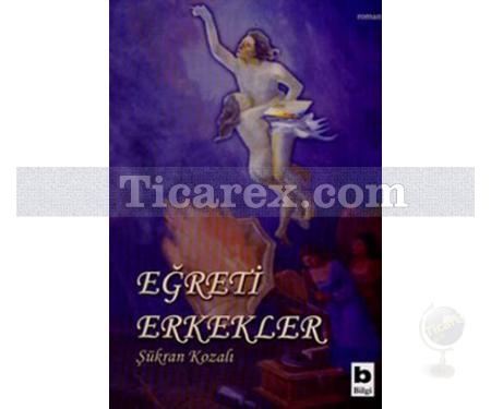 Eğreti Erkekler | Şükran Kozalı - Resim 1