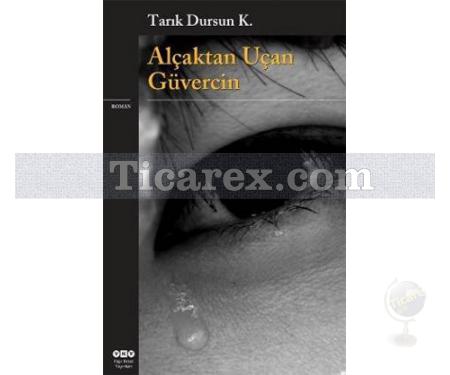 Alçaktan Uçan Güvercin | Tarık Dursun K. - Resim 1
