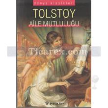 Aile Mutluluğu | Lev Nikolayeviç Tolstoy