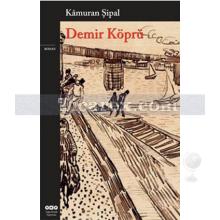 Demir Köprü | Kamuran Şipal