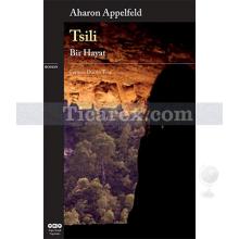 Tsili - Bir Hayat | Aharon Appelfeld