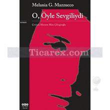 O, Öyle Sevgiliydi | Melania G. Mazzucco