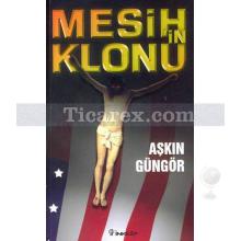 Mesih'in Klonu | Aşkın Güngör