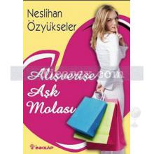 Alışverişe Aşk Molası | Neslihan Özyükseler