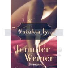 Yatakta İyi | Jennifer Weiner
