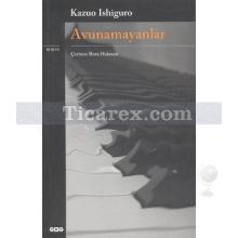 Avunamayanlar | Kazuo Ishiguro