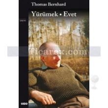 Yürümek - Evet | Thomas Bernhard