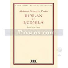 Ruslan ve Ludmila | Aleksandr Sergeyeviç Puşkin