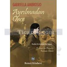 Ayrılmadan Önce | Gabriella Ambrosio