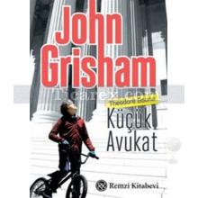 Küçük Avukat | John Grisham