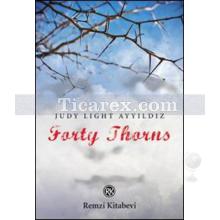 Forty Thorns | Judy Light Ayyıldız