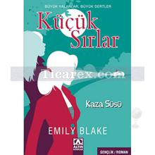 Küçük Sırlar - Kaza Süsü | Emily Blake