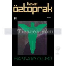 Hakikatin Ölümü | Hasan Öztoprak