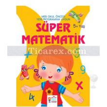 Süper Matematik | 5+ Yaş | Ayşe Sıcak