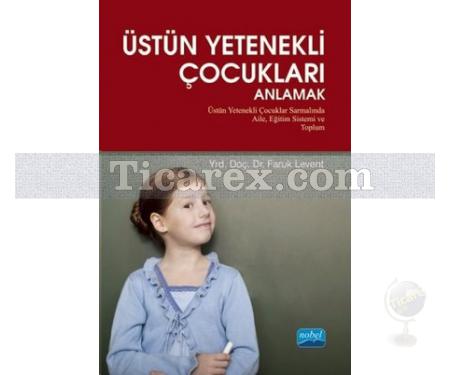 Üstün Yetenekli Çocukları Anlamak | Faruk Levent - Resim 1