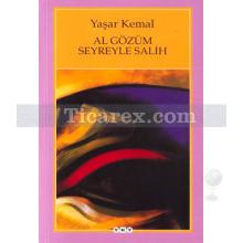 Al Gözüm Seyreyle Salih | Yaşar Kemal