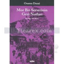 Mor Bir Serserinin Gezi Notları | Osamu Dazai