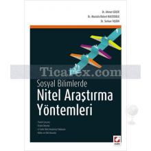Sosyal Bilimlerde Nitel Araştırma Yöntemleri | Ahmet Güler, Mustafa Bülent Halıcıoğlu, Serkan Taşğın