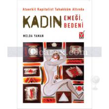 Kadın - Emeği, Bedeni | Melda Yaman