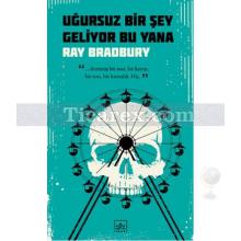 Uğursuz Bir Şey Geliyor Bu Yana | Ray Bradbury