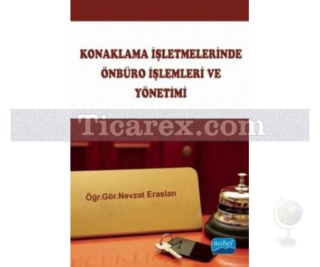 Konaklama İşletmelerinde Önbüro İşlemleri ve Yönetimi | Nevzat Eraslan - Resim 1