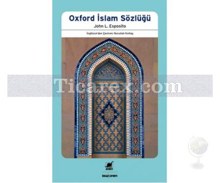 Oxford İslam Sözlüğü | John L. Esposito - Resim 1