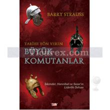 Tarihe Yön Veren Büyük Komutanlar | Barry Strauss