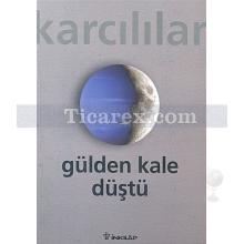 Gülden Kale Düştü | Ahmet Karcılılar