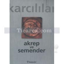 Akrep ve Semender | Ahmet Karcılılar