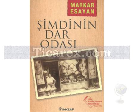 Şimdinin Dar Odası | Markar Esayan - Resim 1