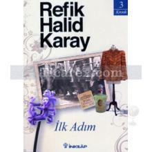 İlk Adım | Refik Halid Karay