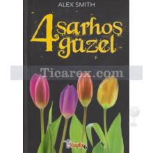 4 Sarhoş Güzel | Alex Smith