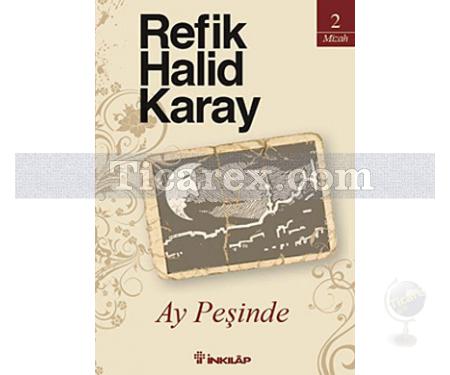 Ay Peşinde | Refik Halid Karay - Resim 1