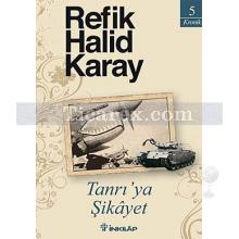 Tanrı'ya Şikayet | Refik Halid Karay